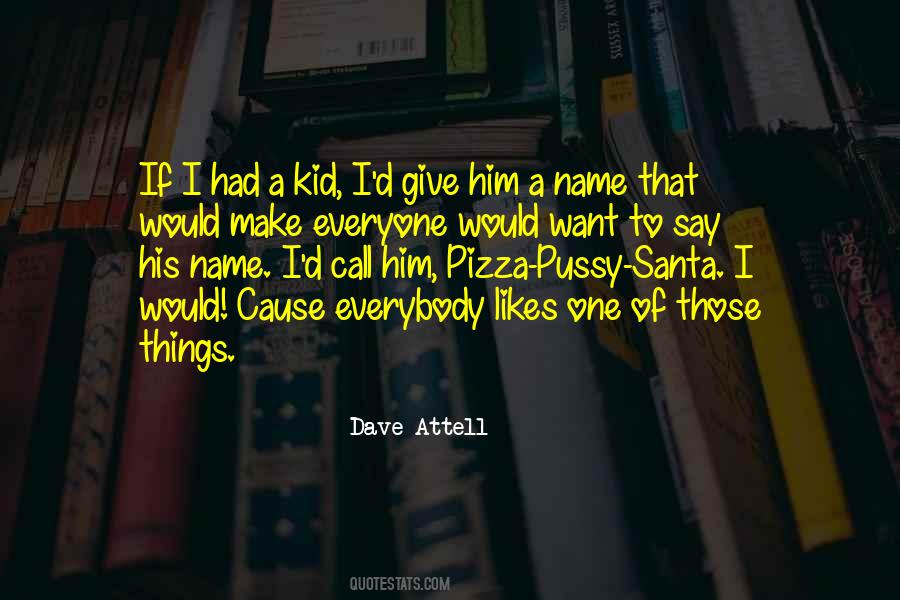 Dave Attell Quotes #1328850