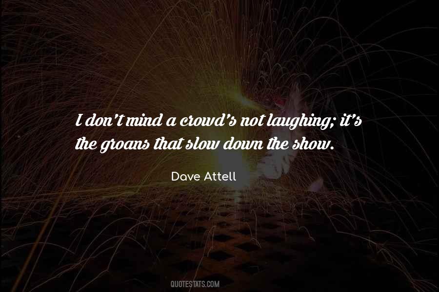 Dave Attell Quotes #1858327