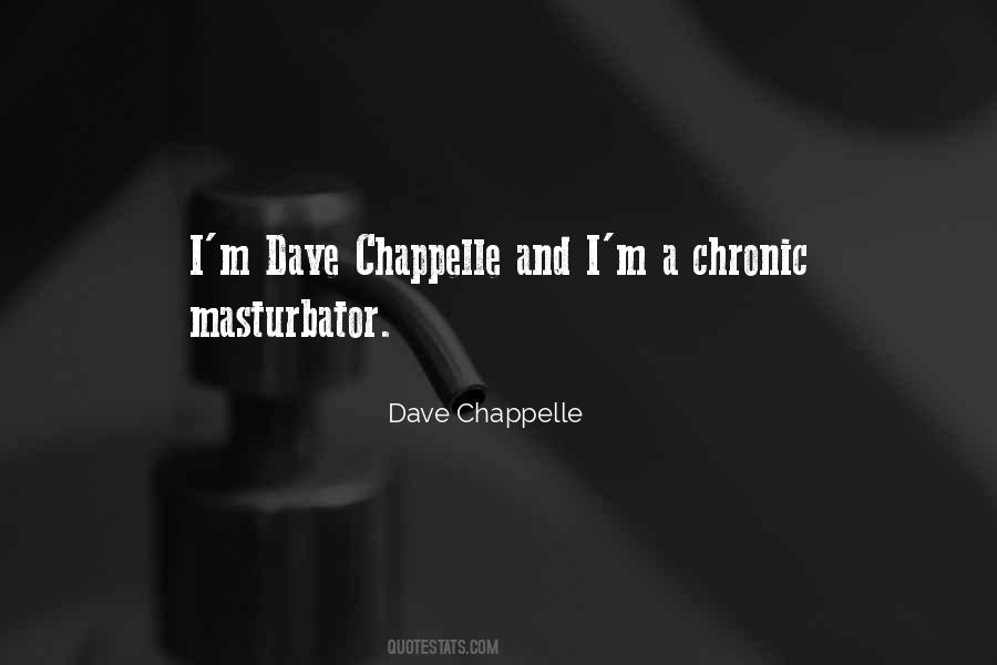 Dave Chappelle Quotes #344703