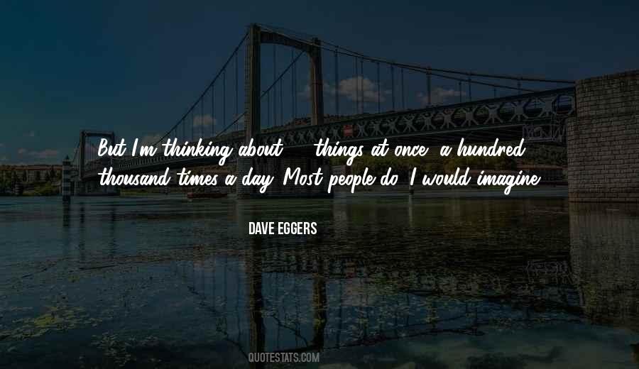 Dave Eggers Quotes #1458300