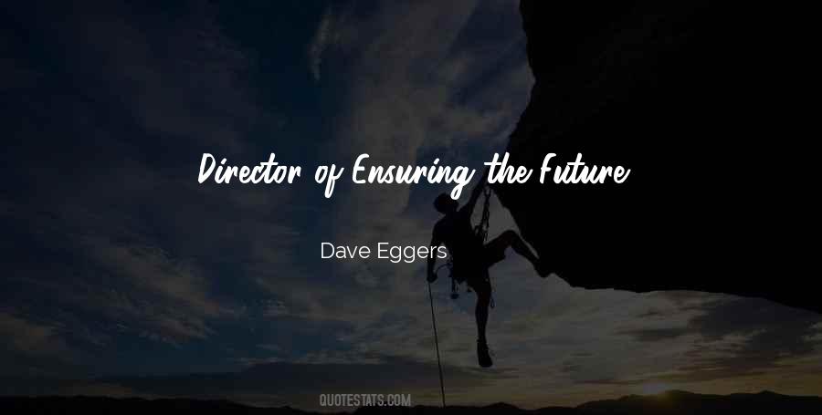 Dave Eggers Quotes #1870376