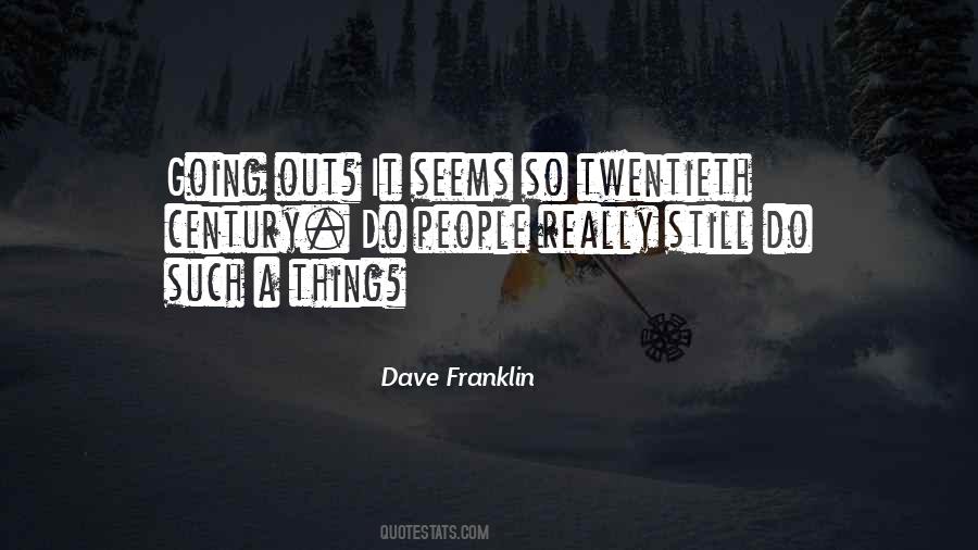Dave Franklin Quotes #889743