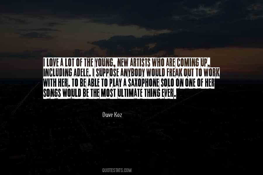 Dave Koz Quotes #1024523