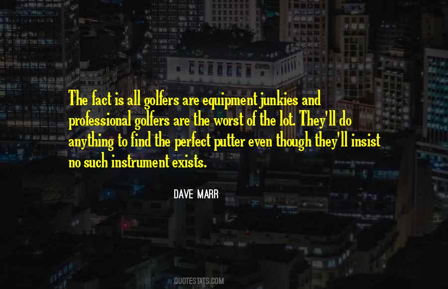 Dave Marr Quotes #1564372