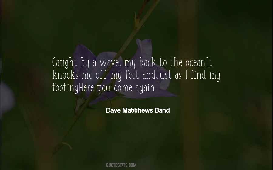 Dave Matthews Band Quotes #1760247