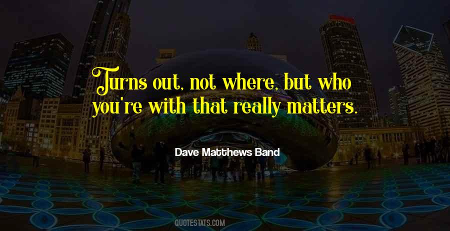 Dave Matthews Band Quotes #686946