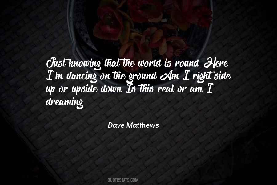 Dave Matthews Quotes #1508004