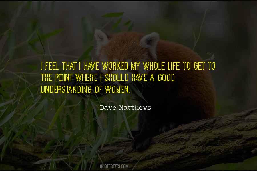 Dave Matthews Quotes #1518859