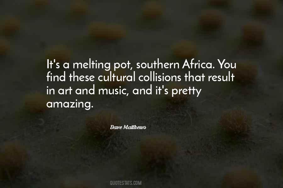 Dave Matthews Quotes #1598548