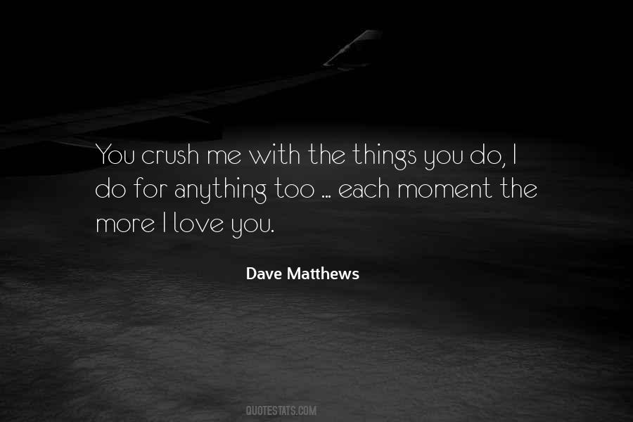 Dave Matthews Quotes #1690610