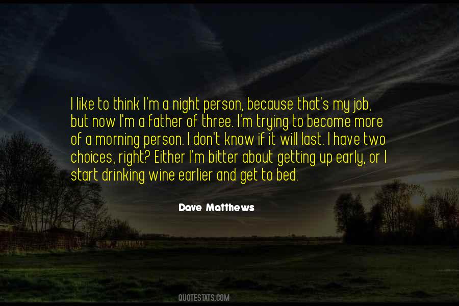 Dave Matthews Quotes #1776379