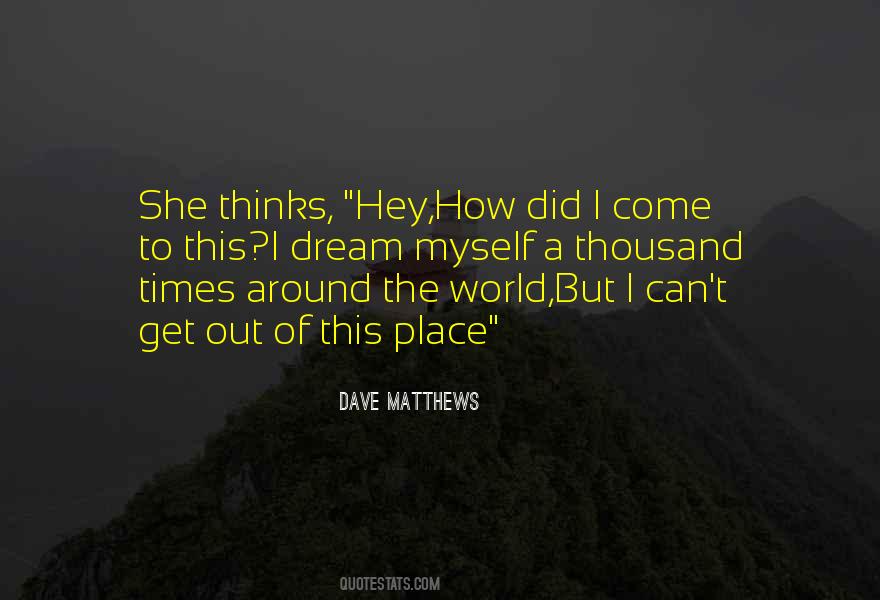 Dave Matthews Quotes #312451