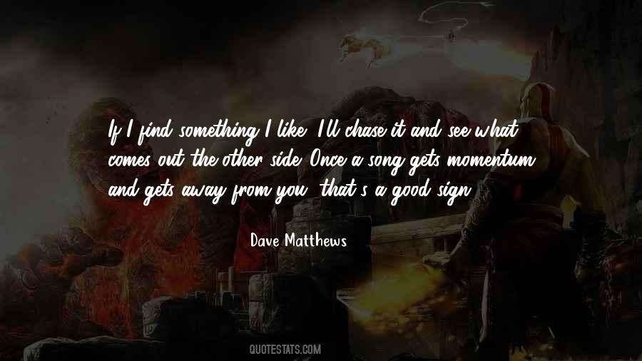 Dave Matthews Quotes #34308