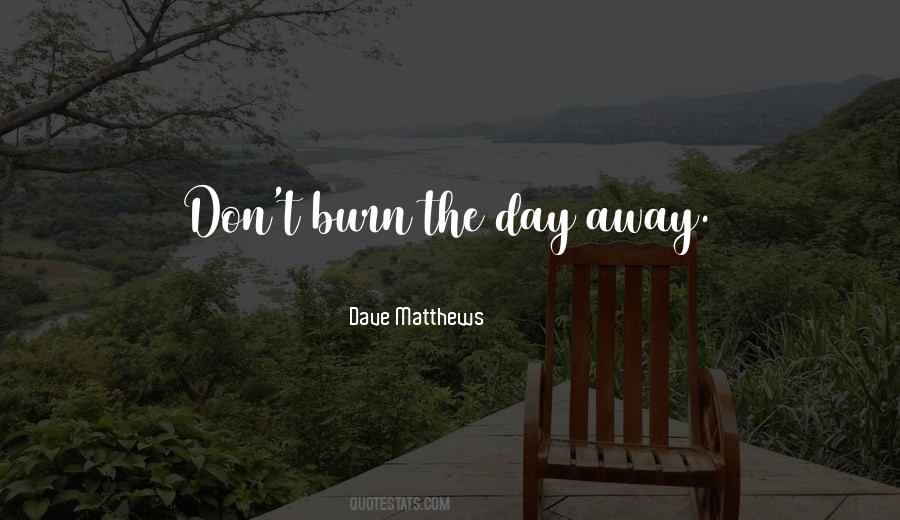 Dave Matthews Quotes #387802