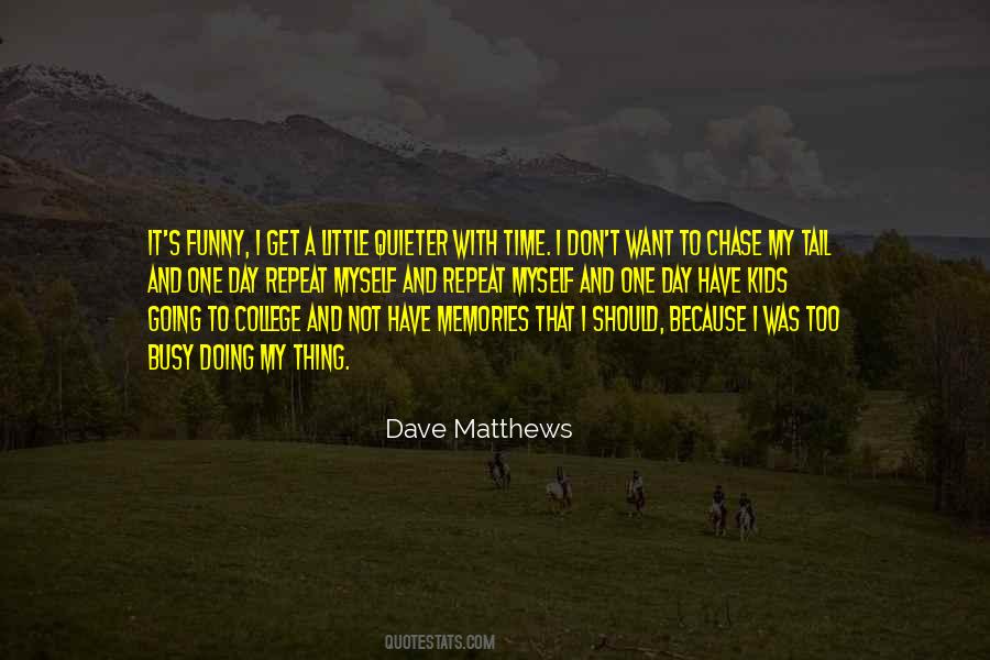 Dave Matthews Quotes #538773