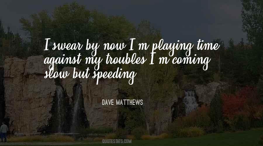 Dave Matthews Quotes #549120