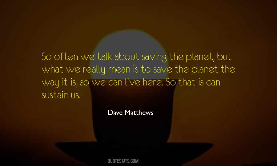 Dave Matthews Quotes #954893