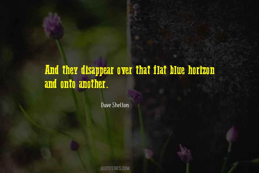 Dave Shelton Quotes #1612925