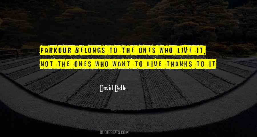 David Belle Quotes #747968