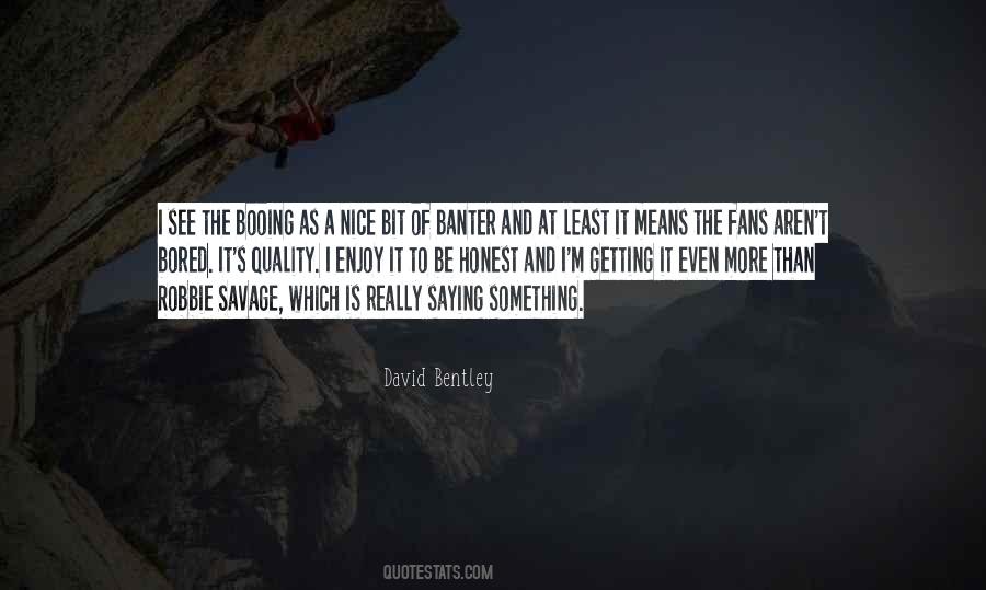 David Bentley Quotes #375117