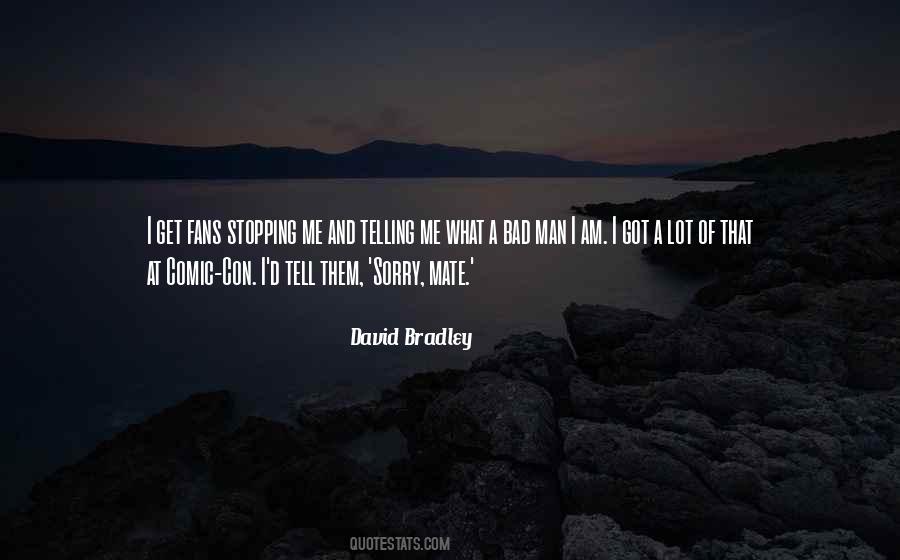 David Bradley Quotes #1852021