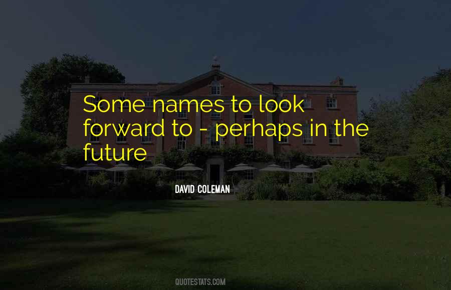 David Coleman Quotes #1139923