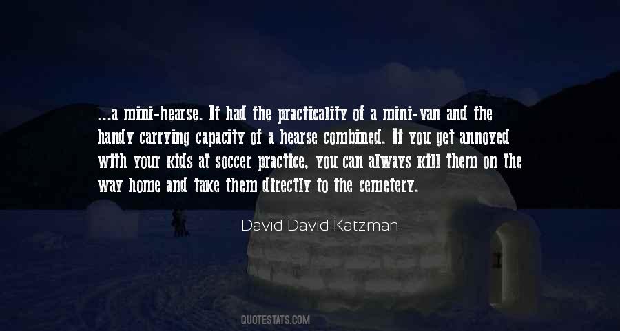 David David Katzman Quotes #866074