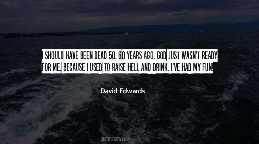 David Edwards Quotes #1109543