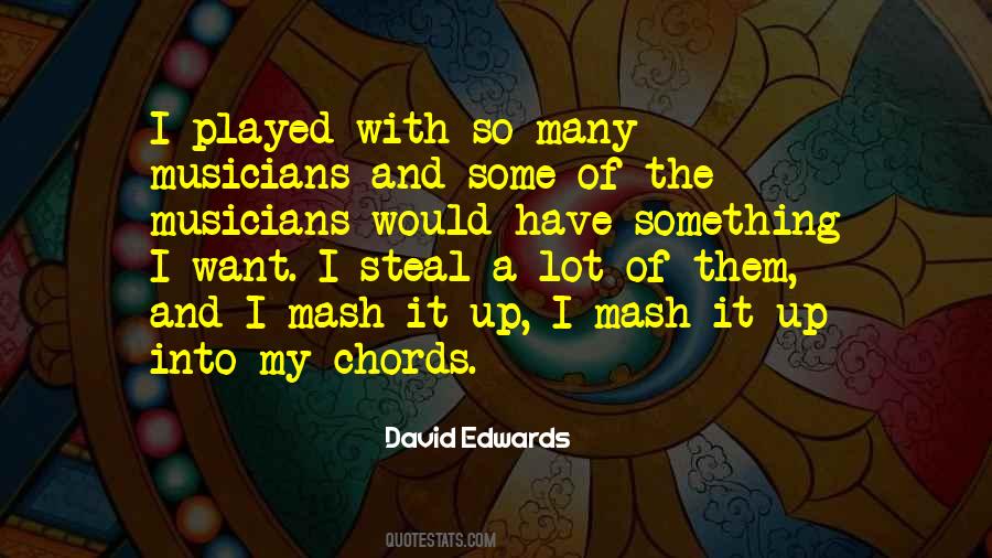 David Edwards Quotes #333150