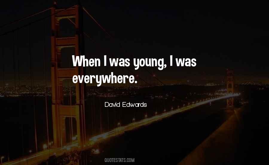 David Edwards Quotes #819747