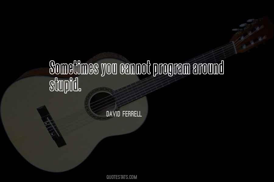 David Ferrell Quotes #650661 David Ferrell Quotes #650661