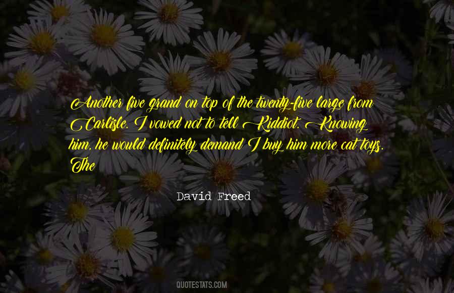 David Freed Quotes #586160