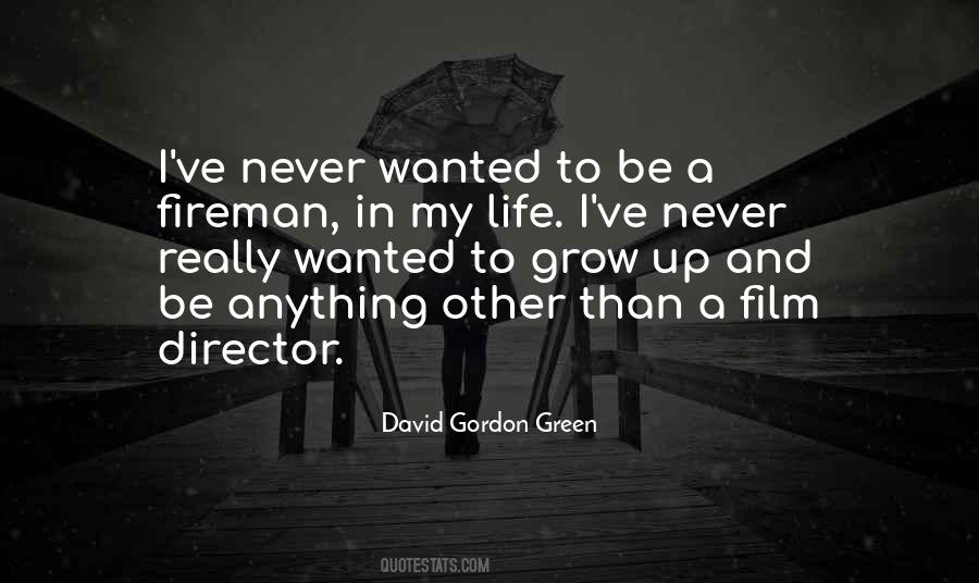 David Gordon Green Quotes #279331