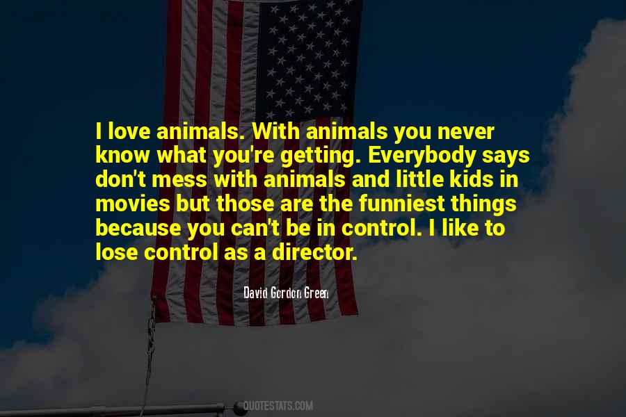 David Gordon Green Quotes #308922
