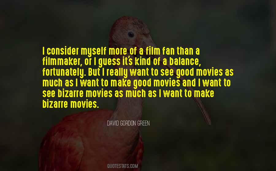 David Gordon Green Quotes #559880