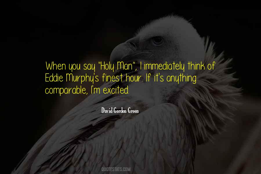 David Gordon Green Quotes #744398