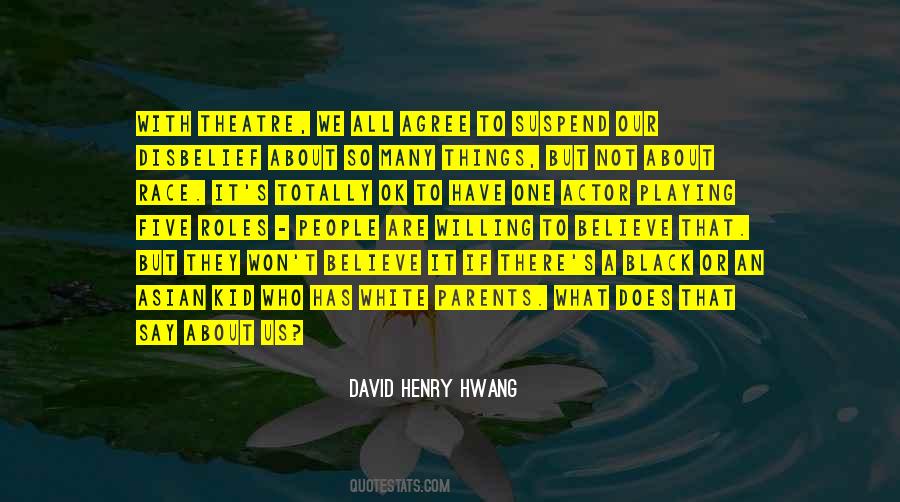 David Henry Hwang Quotes #319490
