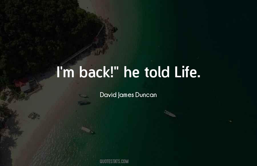 David James Duncan Quotes #526865