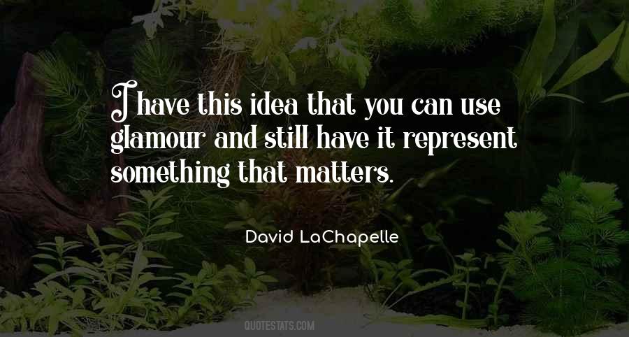 David LaChapelle Quotes #1637111