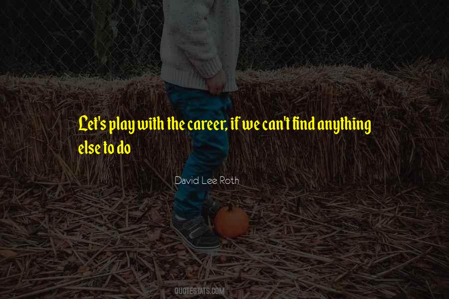 David Lee Roth Quotes #834320