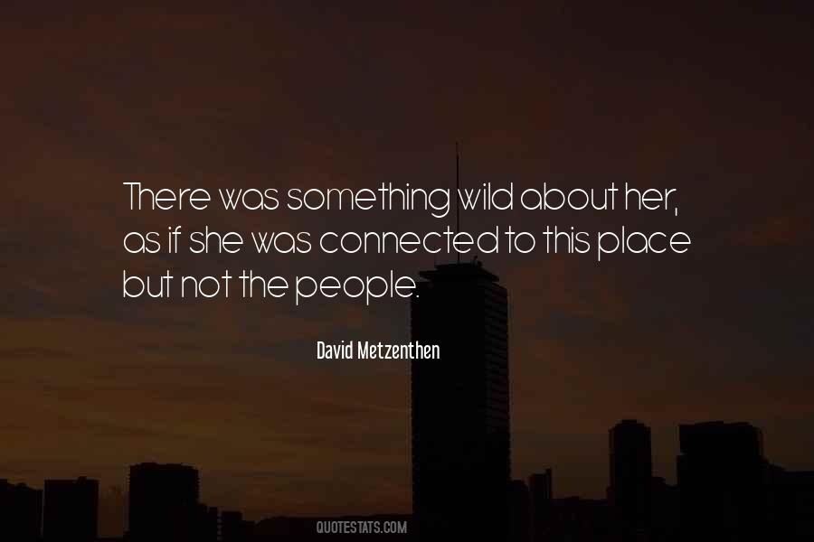 David Metzenthen Quotes #840606