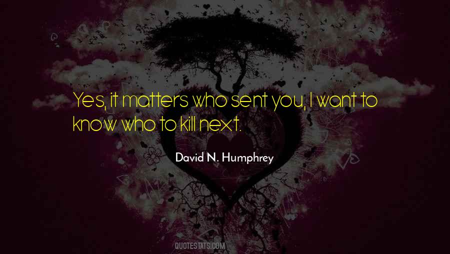 David N. Humphrey Quotes #1380754