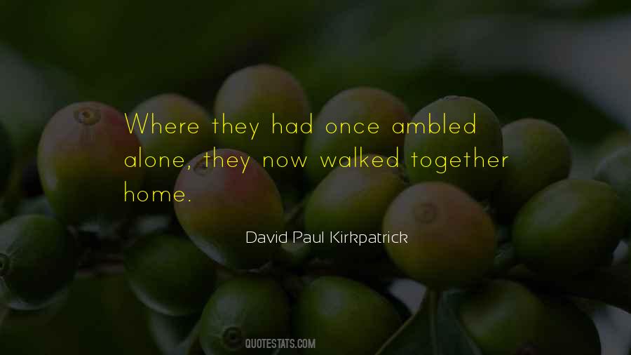 David Paul Kirkpatrick Quotes #1268712