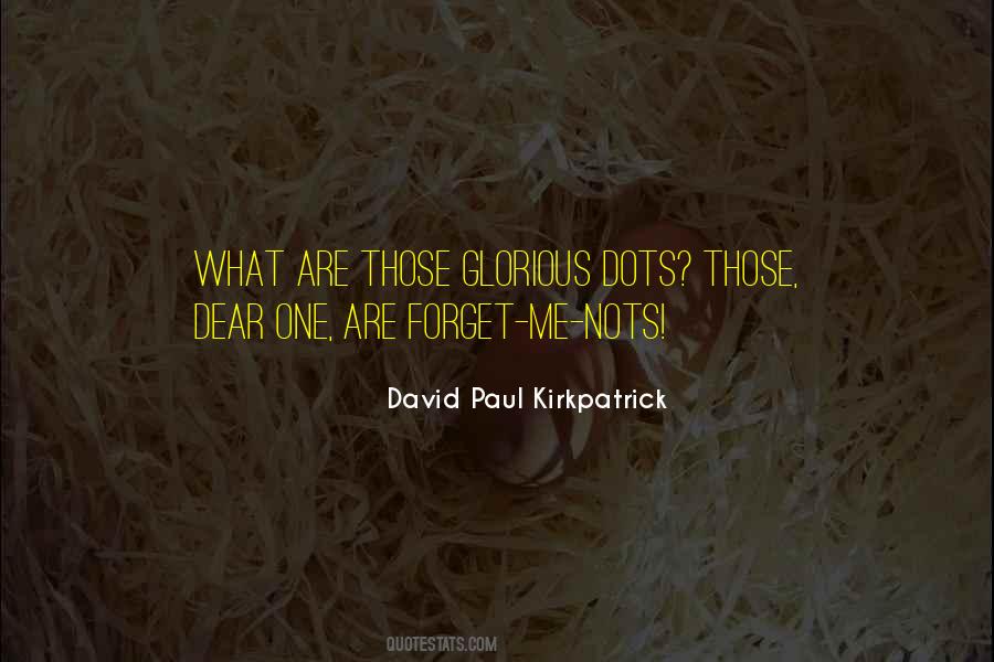 David Paul Kirkpatrick Quotes #776600