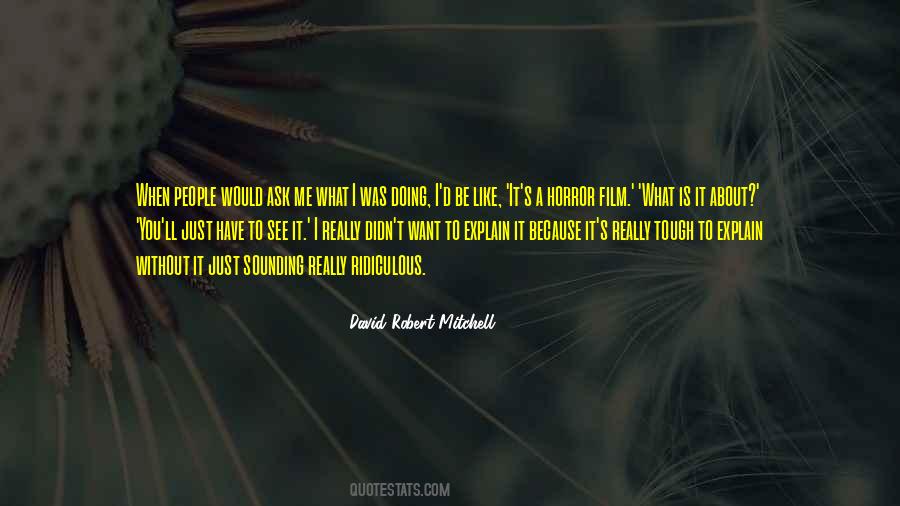 David Robert Mitchell Quotes #931221