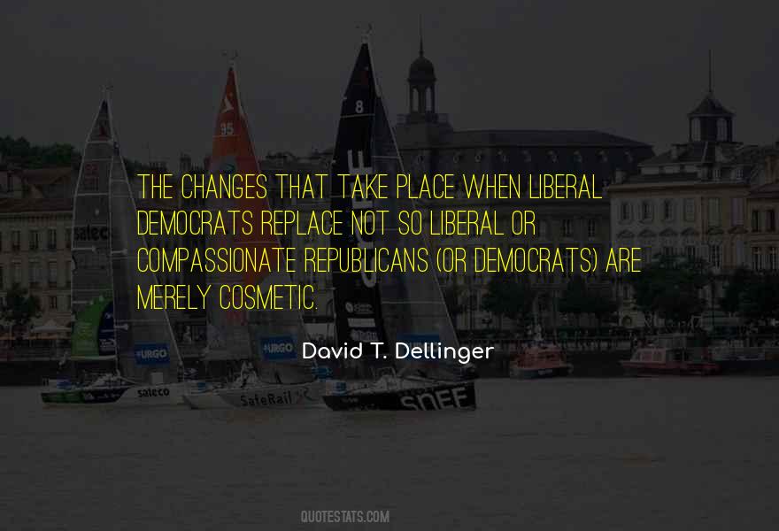 David T. Dellinger Quotes #538012