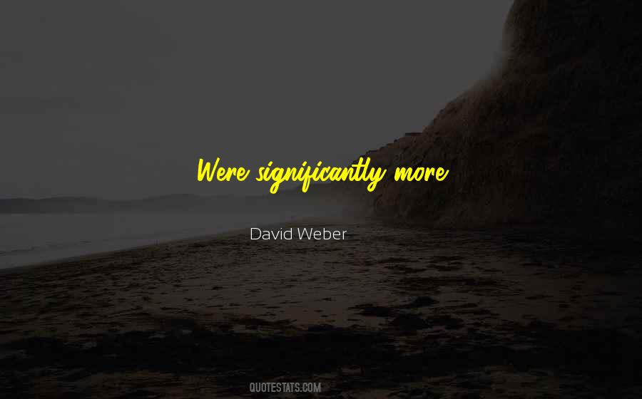 David Weber Quotes #294817