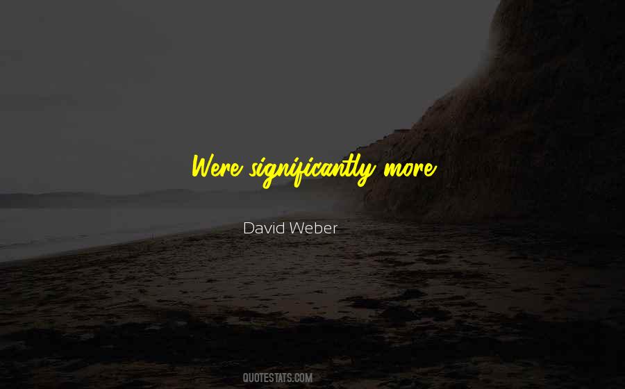 David Weber Quotes #294817