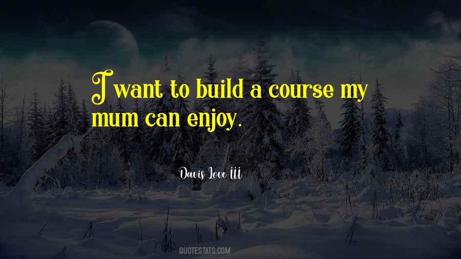 Davis Love III Quotes #581605 Davis Love III Quotes #581605