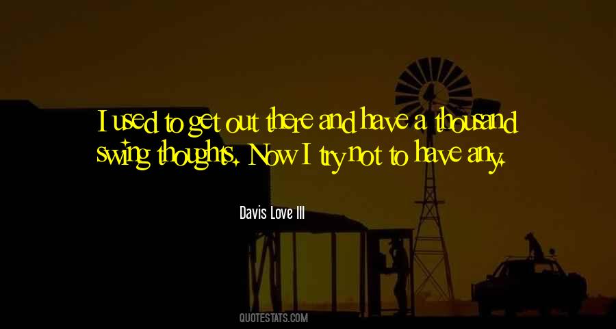 Davis Love III Quotes #875441 Davis Love III Quotes #875441
